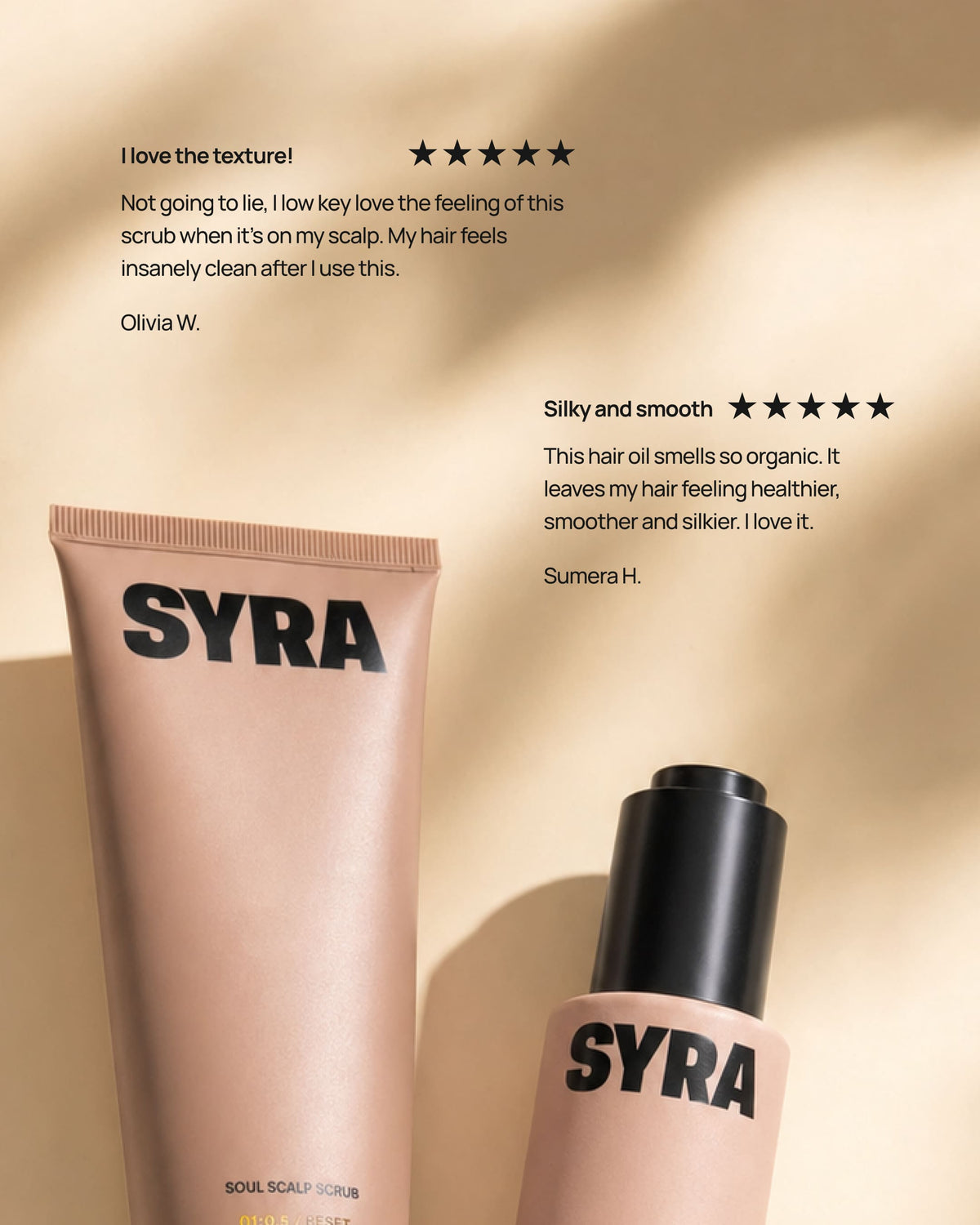 Two SYRA hair care products on a warm beige background with printed customer reviews. The products are a peach-colored tube labeled 'SYRA SOUL SCALP SCRUB' and a matching peach bottle with a black cap labeled 'SYRA'.